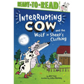 Interrupting Cow and the Wolf in Sheep's Clothing: Ready-To-Read Level 2