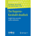The Nagorno-Karabakh Deadlock: Insights from Successful Conflict Settlements