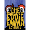 The Adventures of Eddie & Emma Eyeball