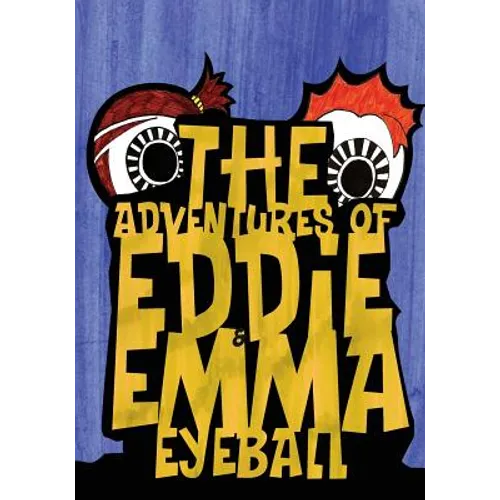 The Adventures of Eddie & Emma Eyeball