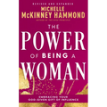 The Power of Being a Woman: Embracing Your God-Given Gift of Influence