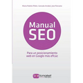 Manual SEO. Posicionamiento web en Google para un marketing más eficaz