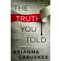 The Truth You Told