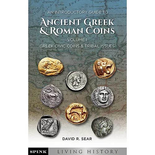 An Introductory Guide to Ancient Greek and Roman Coins: Volume 1 - Greek Civic Coins and Tribal Issues