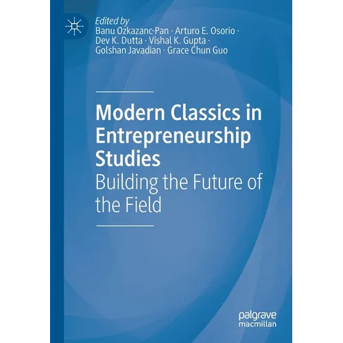 Modern Classics in Entrepreneurship Studies: Building the Future of the Field