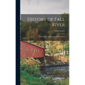 History of Fall River: With Notices of Freetown and Tiverton