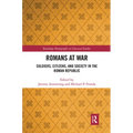 Romans at War: Soldiers, Citizens, and Society in the Roman Republic