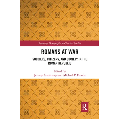 Romans at War: Soldiers, Citizens, and Society in the Roman Republic