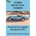 Turbo Detective Stories - From East Los Angeles During the 1970's
