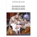 Muerte por inyección: La historia de la conspiración médica contra América
