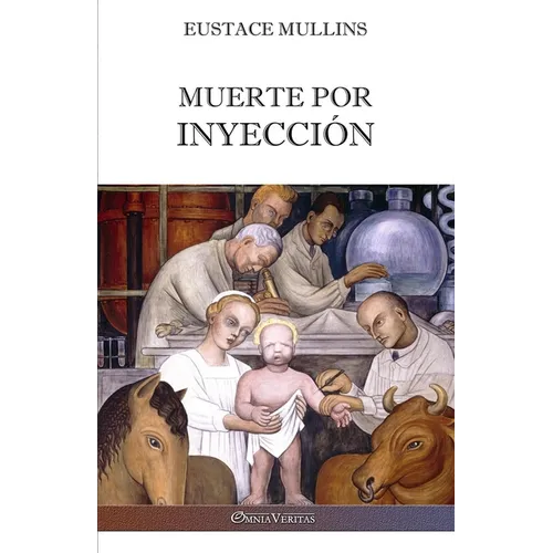 Muerte por inyección: La historia de la conspiración médica contra América