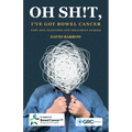Oh sh!t, I've got bowel cancer: Part One: Diagnosis and treatment diaries