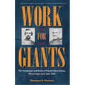 Work for Giants: The Campaign and Battle of Tupelo/Harrisburg, Mississippi, June-July 1864