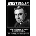 Booth Tarkington - The Turmoil: The Bestseller of 1915