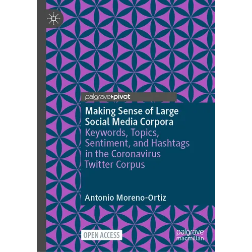 Making Sense of Large Social Media Corpora: Keywords, Topics, Sentiment, and Hashtags in the Coronavirus Twitter Corpus