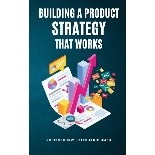 Building a Product Strategy That Works