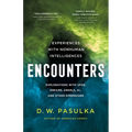 Encounters: Experiences with Nonhuman Intelligences