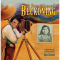A Boy Named Beckoning: The True Story of Dr. Carlos Montezuma, Native American Hero