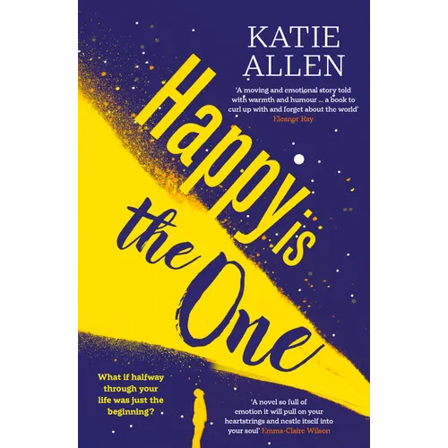 Happy Is the One: The Poignant, Life-Affirming New Novel from the Author of Everything Happens for a Reason