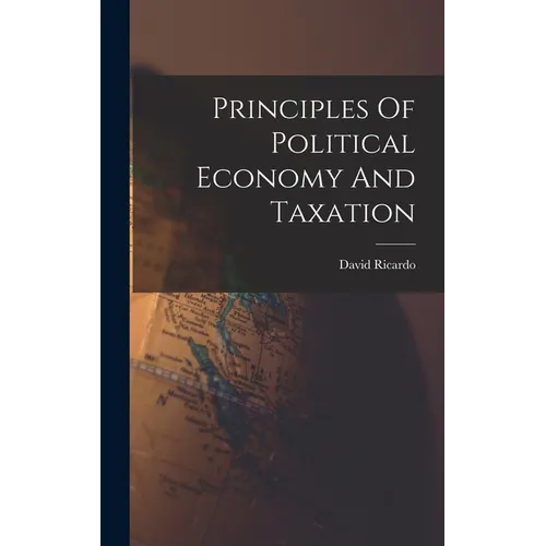 Principles Of Political Economy And Taxation