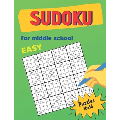 Easy Sudoku For Middle School Puzzles 16x16: Math riddles book for Teens, smart gifts for Boy & Girl, worksheet and answer key one puzzle per page
