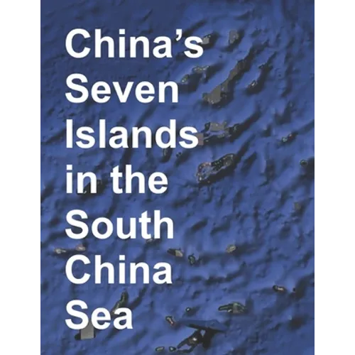 China's Seven Islands in the South China Sea: A Study in Reef Reclamation