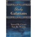Study Galatians: Saved By Grace Not By Works