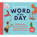 Merriam-Webster's Word of the Day: 366 Elevating Utterances to Stretch Your Cranium and Tickle Your Humerus