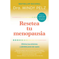 Resetea Tu Menopausia: Elimina Tus Síntomas Y Siéntete Joven de Nuevo / The Menopause Reset: Get Rid of Your Symptoms and Feel Like Your Younger Self