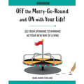 Off the Merry-Go-Round and On With Your Life WORKBOOK