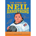 The Story of Neil Armstrong: An Inspiring Biography for Young Readers