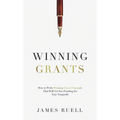 Winning Grants: How to Write Winning Grant Proposals That Will Get You Funding for Your Nonprofit