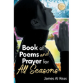 Book of Poems and Prayer for All Seasons