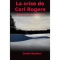 La crise de Carl Rogers: Subjectivité vs objectivité