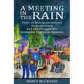 A Meeting in the Rain: Tales of Multigenerational Homelessness and the Struggle for Homeless Rights in America