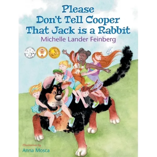 Please Don't Tell Cooper That Jack is a Rabbit, Book 2 in the Cooper the Dog series (Mom's Choice Award Recipient-Gold)