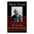 Die Schrecken der deutschen Sprache: Humoristische Reiseerzählung