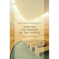 Shaping the Prayers of the People: The Art of Intercession