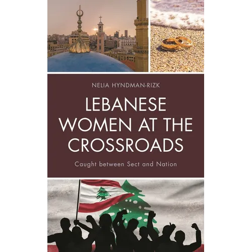 Lebanese Women at the Crossroads: Caught Between Sect and Nation