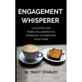 Engagement Whisperer: A quieter and more collaborative approach to inspiring your team