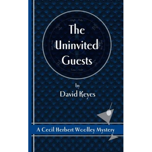 The Uninvited Guests: A Cecil Herbert Woolley Mystery