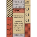 The Practical Horse Keeper - A Manual On The Stabling, Care And Feeding - Also First-Aid Treatment Of The Common Diseases Of The Horse