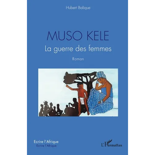 Muso Kele: La guerre des femmes Roman