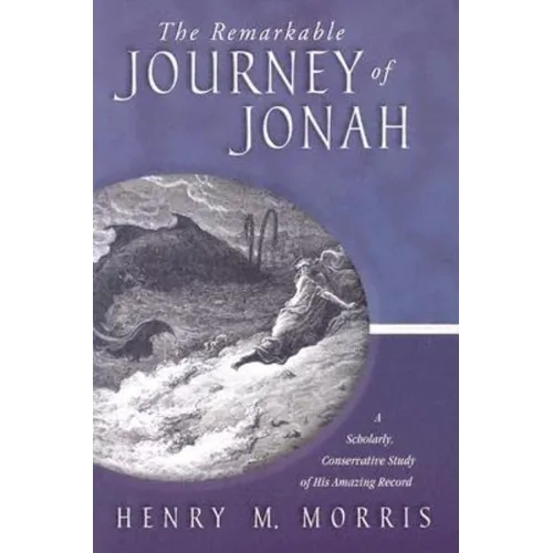 The Remarkable Journey of Jonah: A Verse-By-Verse Exposition of His Amazing Record