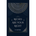 Riches Are Your Right