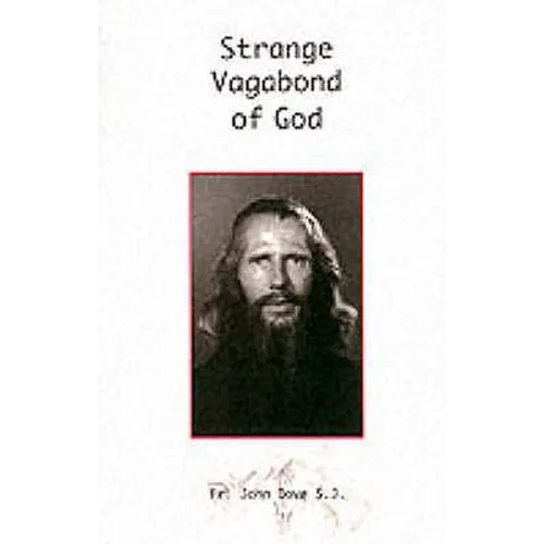 Strange Vagabond of God: The Story of John Bradburne