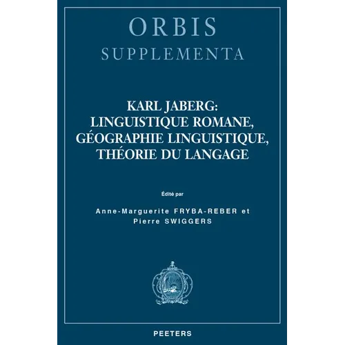 Karl Jaberg: Linguistique Romane, Geographie Linguistique, Theorie Du Langage