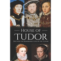 House of Tudor: Discover the Remarkable Lives of the Tudors