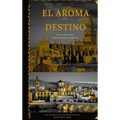 El Aroma del Destino