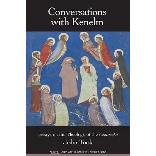 Conversations with Kenelm: Essays on the Theology of the Commedia